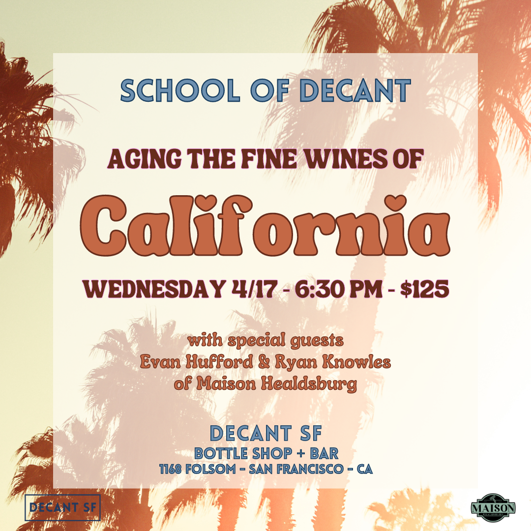 SCHOOL of DECANT - Aging Fine Wines of CALIFORNIA - 4/17/24